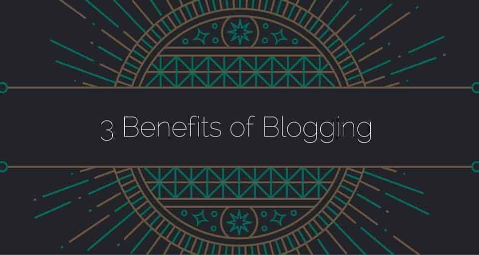 3 Benefits of Blogging caption