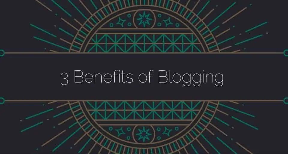 3 Benefits of Blogging caption