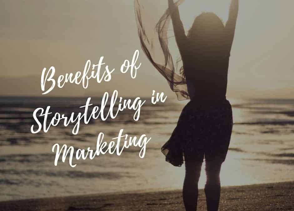 Benefits of Storytelling in Marketing caption
