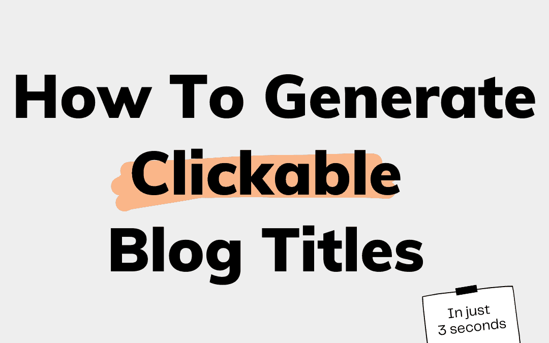 a featured image for Twinword's blog post on how to generate clickable blog titles