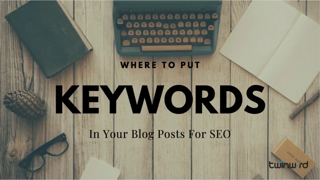 Where to put keywords in your blog for SEO