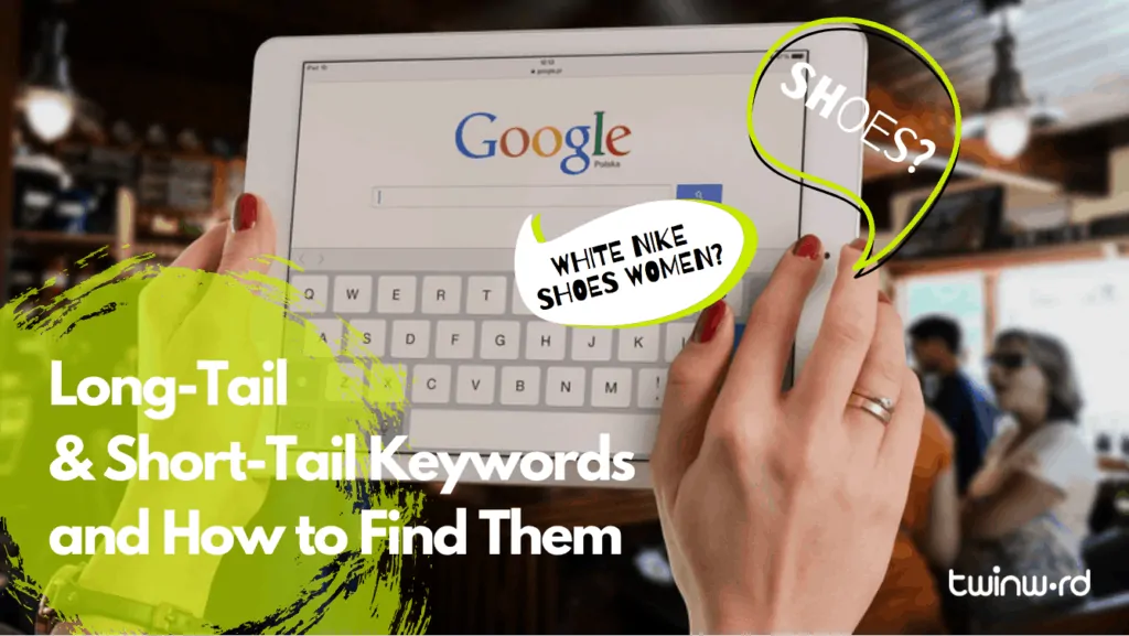 Long-tail and short-tail keywords and how to find them