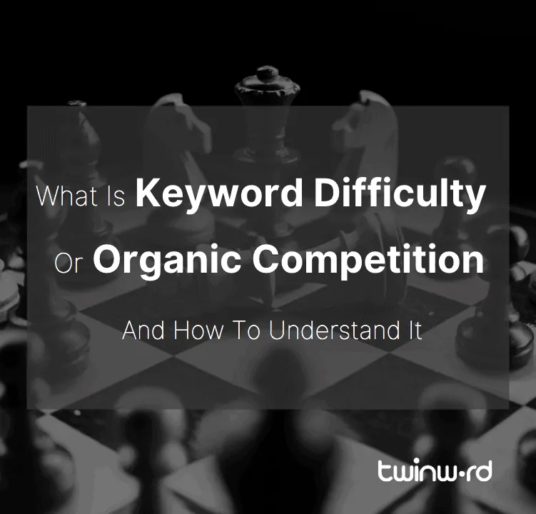 Keyword Difficulty and Organic Competition feature image