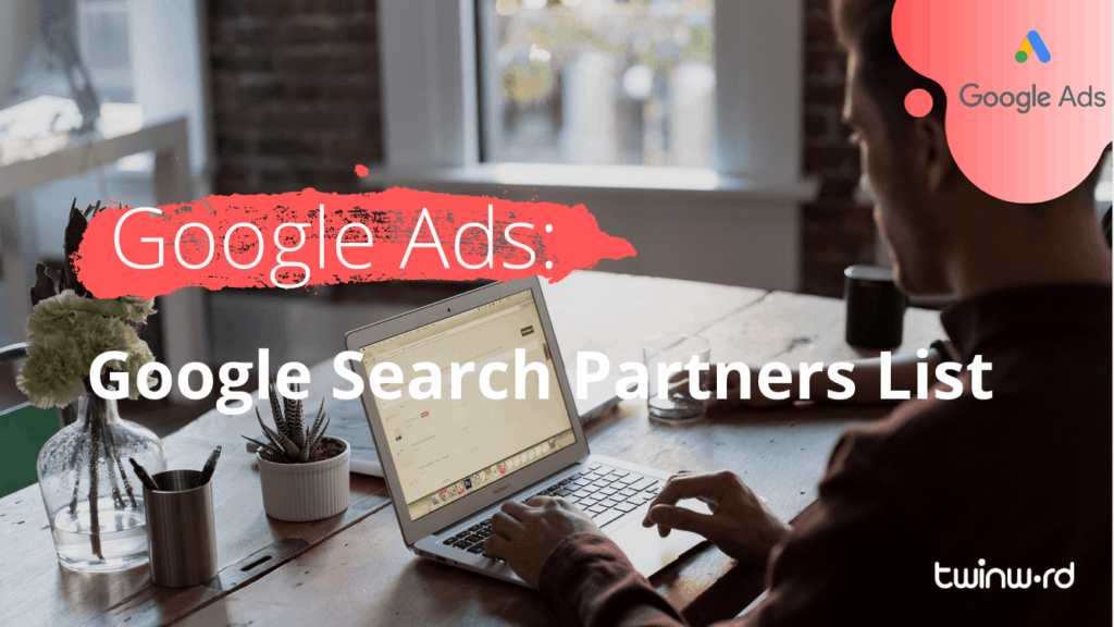 Google Ads: Google Search Partners List