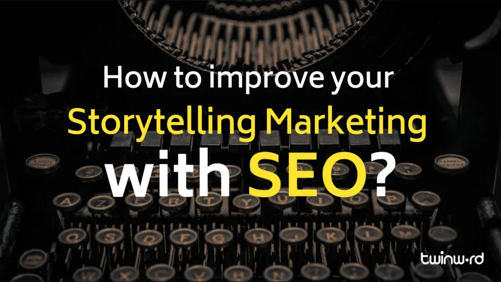 How to improve storytelling marketing with SEO