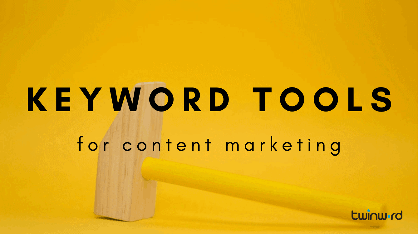 Keyword Tools For Content Marketing