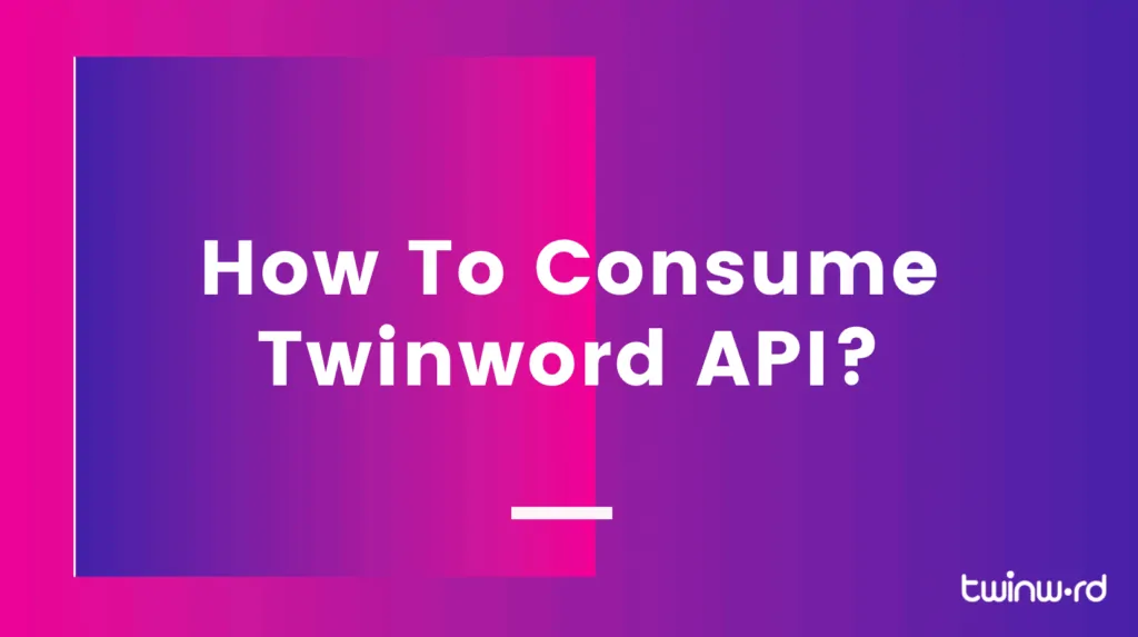 How to consume Twinword API?