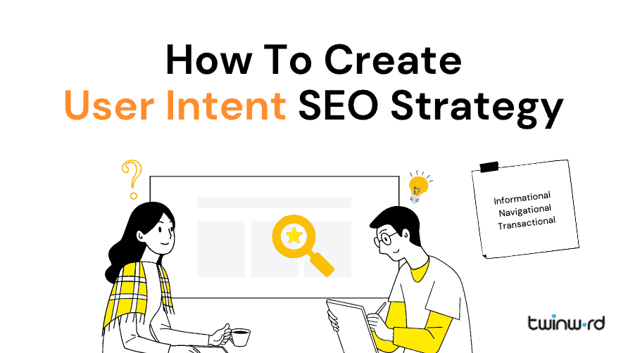 How To Create User Intent SEO Strategy