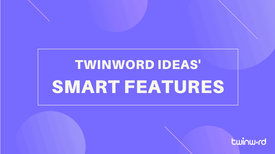 Twinword Ideas' smart features