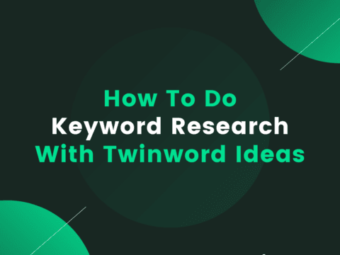 How To Do Keyword Research with Twinword Ideas?