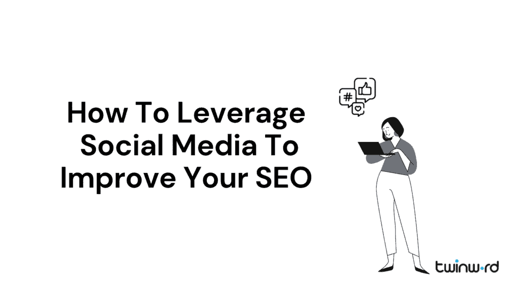 how to leverage social media to improve your seo