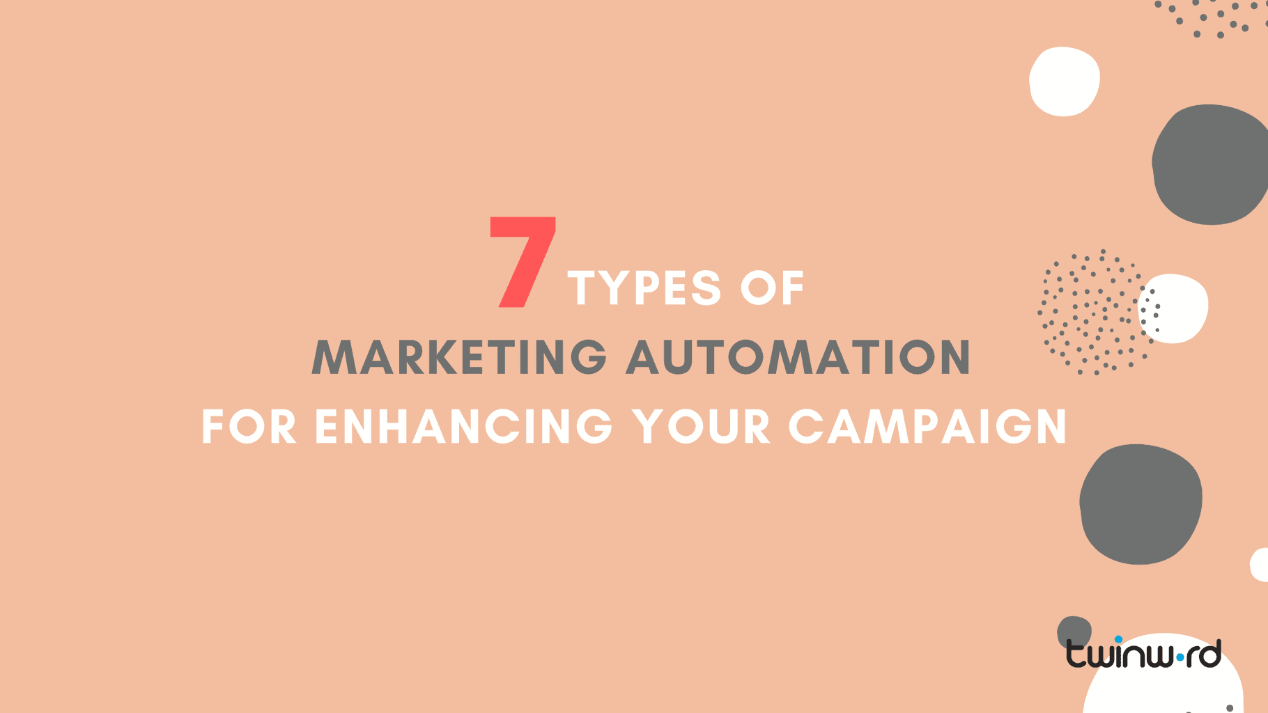 7 Types of Marketing Automation For Enhancing Your Campaign