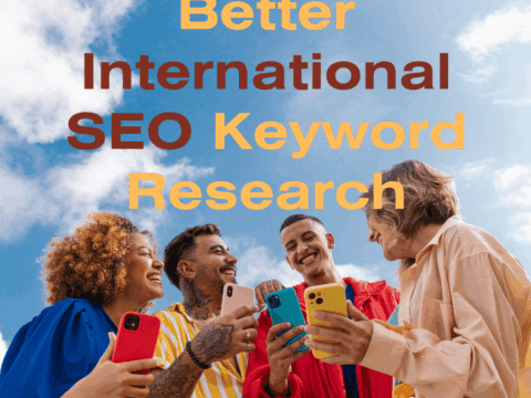 Better International SEO Keyword Research